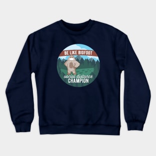 Social Distance Champion Bigfoot Crewneck Sweatshirt